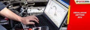Penyebab ECU Mobil Rusak