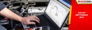 Melakukan Settingan ECU Secara Sembarangan Akan Menyebabkan Masalah di Performa Mobil