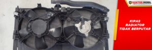 Overheating Kerap Terjadi Akibat Kipas Radiator Tidak Berputar
