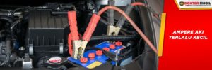Ukuran Ampere Pada Aki Tidak Boleh Terlalu Kecil dan Tidak Boleh Terlalu Besar