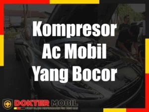 oli kompresor AC mobil bocor