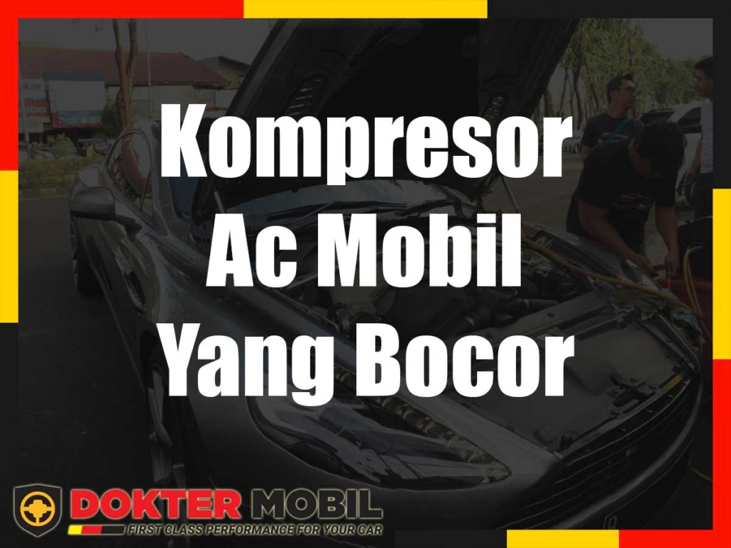 oli kompresor AC mobil bocor